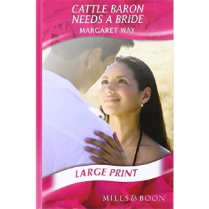 Cattle Baron Needs a Bride (Mills & Boon Romance Largeprint) (Mills & Boon Largeprint Romance)