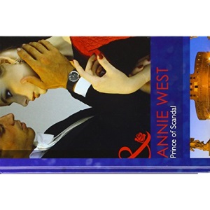 Prince of Scandal (Mills & Boon Hardback Romance)