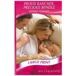 Proud Rancher, Precious Bundle (Mills & Boon Largeprint Romance)