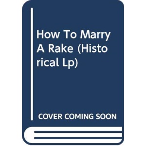 How To Marry a Rake (Historical Lp)
