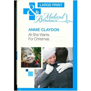 All She Wants For Christmas (Mills & Boon Largeprint Medical)