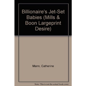 Billionaire's Jet-Set Babies (Mills & Boon Largeprint Desire)