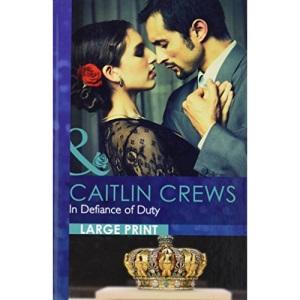 In Defiance of Duty (Mills & Boon Largeprint Romance)