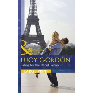 Falling for the Rebel Falcon (Romance Largeprint)
