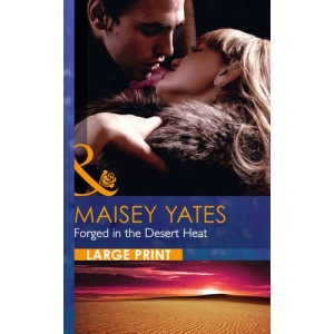 Forged In The Desert Heat (Largeprint Romance)