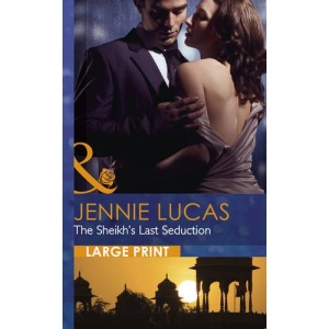 The Sheikh's Last Seduction (Mills & Boon Largeprint Romance)
