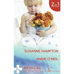 A Baby to Bind Them: A Baby to Bind Them / Doctor…to Duchess?