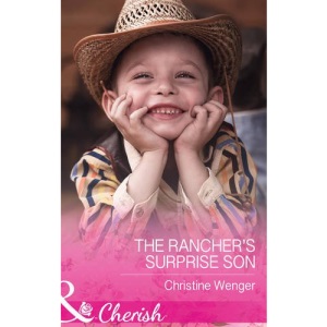 The Rancher's Surprise Son (Mills & Boon Cherish)
