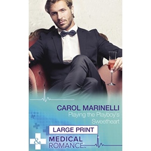 Playing the Playboy's Sweetheart (Mills & Boon Largeprint Medical)
