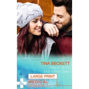 How to Find a Man in Five Dates (New Years Resolutions! - Book 1) (Mills & Boon Largeprint Medical)