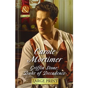 Griffin Stone: Duke of Decadence (Mills & Boon Largeprint Historical)
