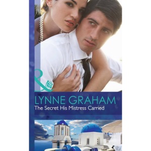 The Secret His Mistress Carried (Mills & Boon Hardback Romance)