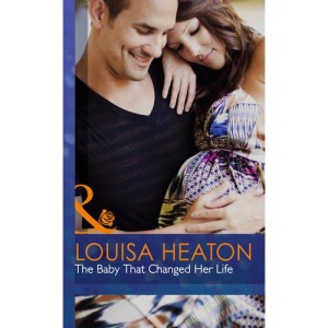The Baby That Changed Her Life (Mills & Boon Hardback Romance)