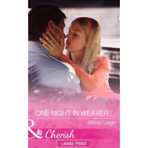 One Night in Weaver... (Mills & Boon Largeprint Cherish)