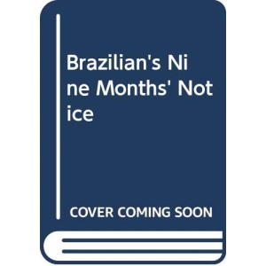Brazilian's Nine Months' Notice