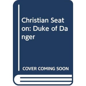 Christian Seaton: Duke Of Danger