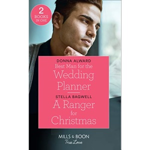 Best Man For The Wedding Planner: Best Man for the Wedding Planner (Marrying a Millionaire) / A Ranger for Christmas (Mills & Boon True Love) (Marrying a Millionaire)