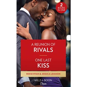 A Reunion Of Rivals / One Last Kiss: A Reunion of Rivals (The Bourbon Brothers) / One Last Kiss (Kiss and Tell) (Desire)
