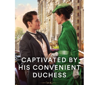 Captivated By His Convenient Duchess: Book 1 (The Redford Dukedom)