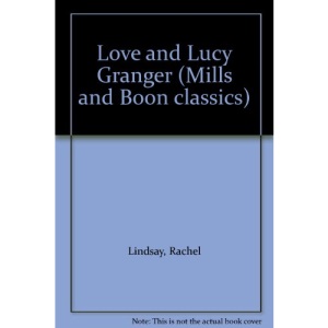 Love and Lucy Granger (Mills and Boon classics)