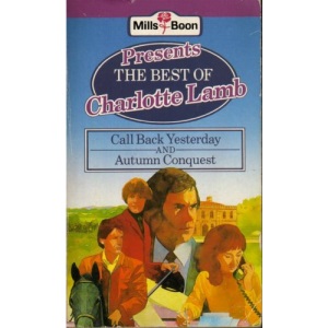 Best of Charlotte Lamb: Call Back Yesterday, Autumn Conquest