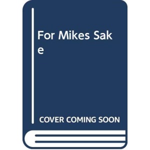 For Mikes Sake (Bestseller Romance S.)