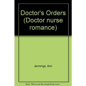 Doctor's Orders (Doctor nurse romance)