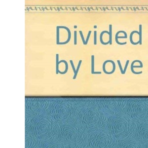 Divided by Love