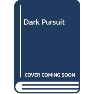 Dark Pursuit (Favourites S.)