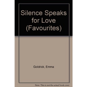 Silence Speaks for Love (Favourites)