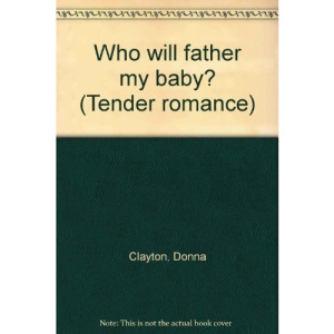 Who will father my baby? (Tender romance)