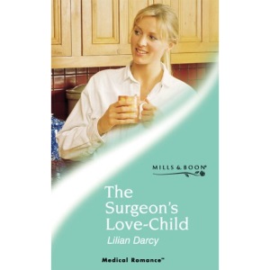 The Surgeon's Love-child (Mills & Boon Medical)