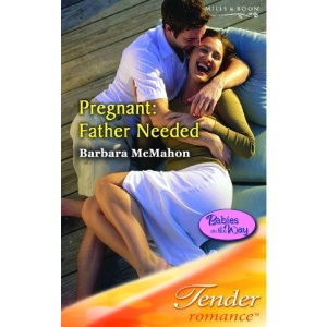 Pregnant: Father Needed (Mills & Boon Romance) (Tender Romance S.)