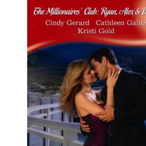 The Millionaire's Club: Ryan, Alex & Darin (Mills & Boon Spotlight): Breathless for the Bachelor / Pretending with the Playboy / Fit for a Sheikh: Book 4