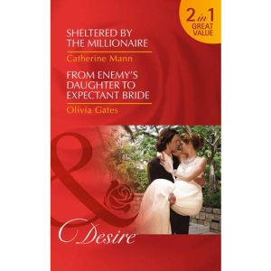 Sheltered by the Millionaire (Texas Cattleman's Club: After the Storm - Book 3): Sheltered by the Millionaire (Texas Cattleman's Club: After the ... of Black Castle, Book 1) (Desire)