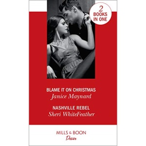 Blame It On Christmas: Blame It On Christmas (Southern Secrets) / Nashville Rebel (Sons of Country) (Southern Secrets)