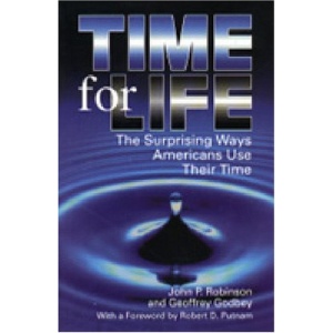 Time for Life: Surprising Ways Americans Use Their Time (Re-Reading the Canon)