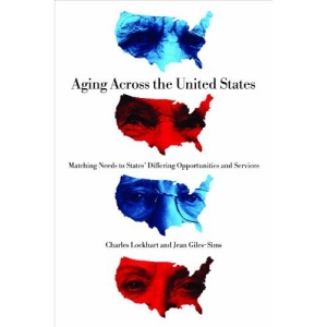 Aging Across the United States: Matching Needs to States' Differing Opportunities and Services