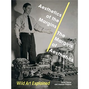 Aesthetics of the Margins / The Margins of Aesthetics: Wild Art Explained