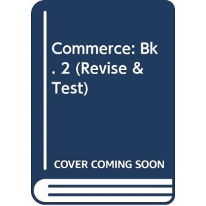 Commerce: Bk. 2 (Revise & Test S.)