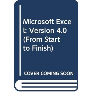 Microsoft Excel: Version 4.0 (From Start to Finish S.)
