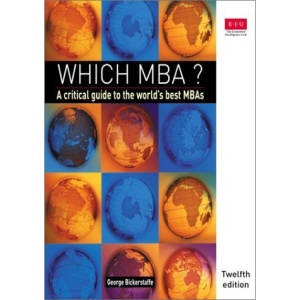 Which MBA?: A Critical Guide to the World's Best Programmes
