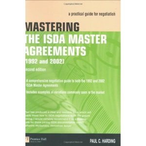 Mastering the Isda Master Agreement: A Practical Guide for Negotiations (FT Market Editions)