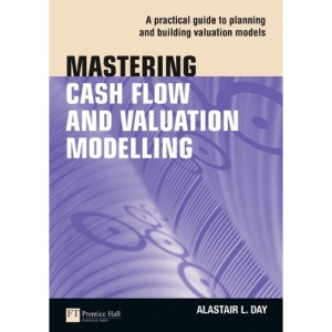 Mastering Cash Flow and Valuation Modelling (Financial Times Series)