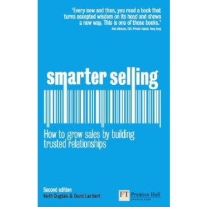 Smarter Selling: How to Grow Sales by Building Trusted Relationships