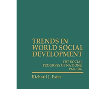 Trends in World Social Development: The Social Progress of Nations, 1970-1986