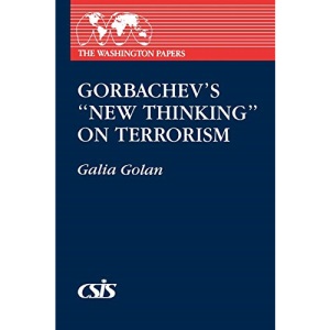 Gorbachev's New Thinking on Terrorism: 141 (The Washington Papers)