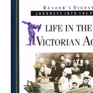 Life In The Victorian Age :