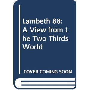 LAMBETH: A VIEW FROM THE TWO THIRDS WORLD.