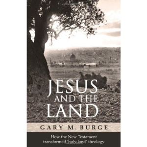 Jesus and the Land: How the New Testament transformed 'holy land' theology
